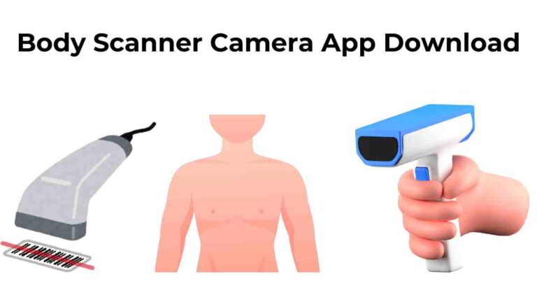 Body Scanner Camera App Download